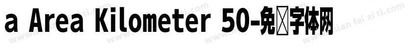 a Area Kilometer 50字体转换